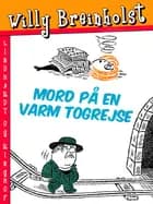 Mord på en varm togrejse af Willy Breinholst