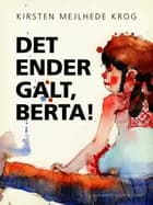 Det ender galt, Berta!