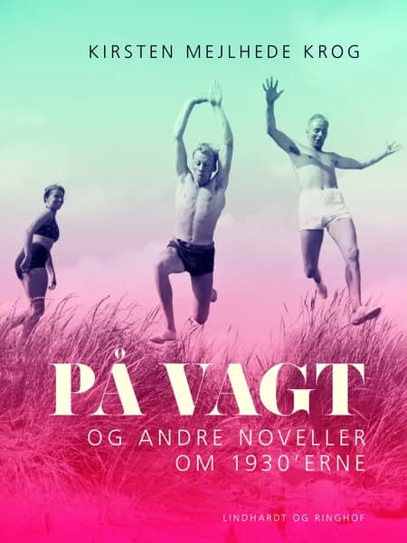 På vagt og andre noveller om 1930 erne af Kirsten Mejlhede