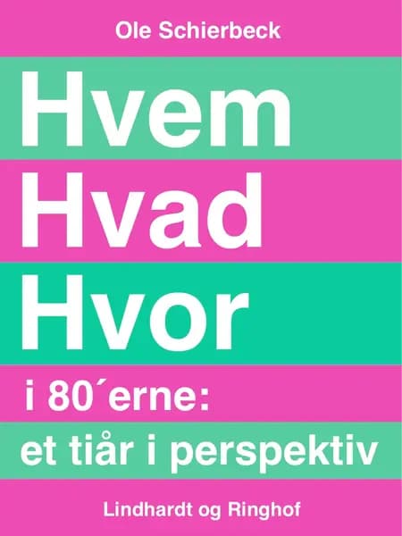 Hvem hvad hvor i 80'erne af Ole Schierbeck