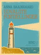 Udvalgte fortællinger. Bind 1