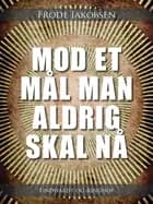 Mod et mål man aldrig skal nå af Frode Jakobsen