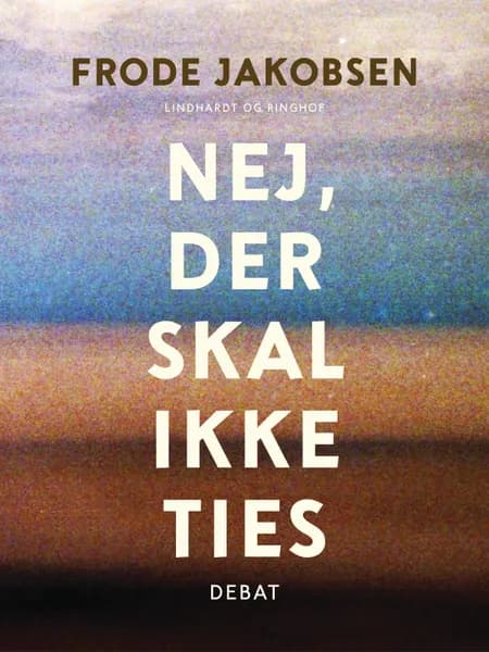 Nej, der skal ikke ties af Frode Jakobsen