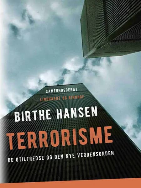 Terrorisme. De utilfredse og den nye verdensorden af Birthe Hansen