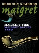 Maigrets pibe / Maigret bliver vred