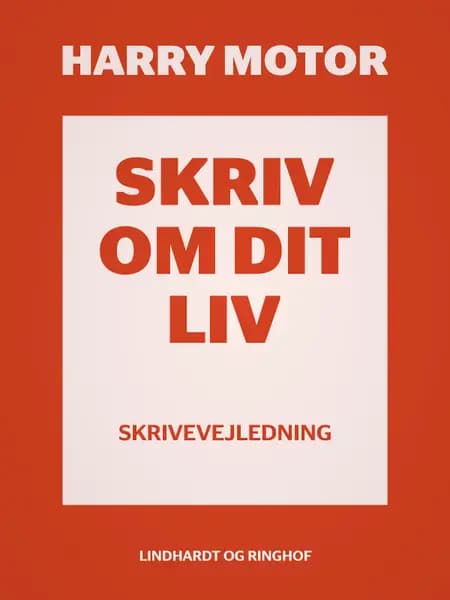 Skriv om dit liv af Harry Motor