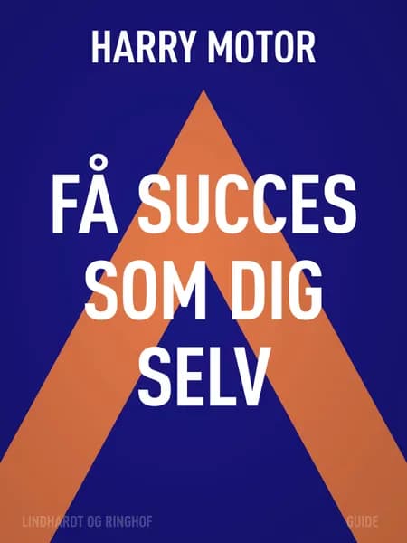 Få succes som dig selv af Harry Motor