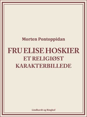 Fru Elise Hoskier: Et religiøst karakterbillede af Morten Pontoppidan