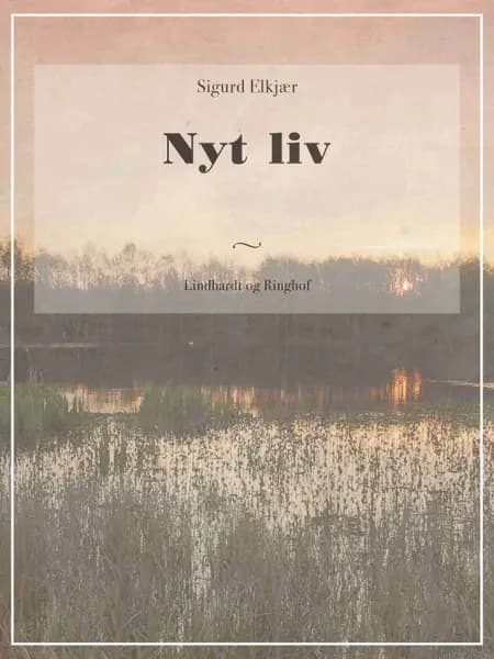 Nyt liv af Sigurd Elkjær