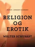 Religion og erotik af Walter Schubart