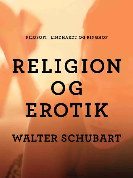 Religion og erotik af Walter Schubart