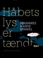 Håbets lys er tændt - Bind 2 af Johannes Mario Simmel