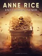Knoglernes tjener af Anne Rice