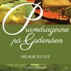 Pramdragerne på Gudenåen af Hilmar Wulff