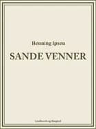 Sande venner af Henning Ipsen