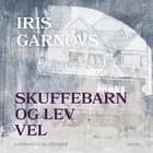 Skuffebarn og Lev vel af Iris Garnov
