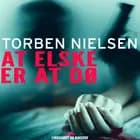 At elske er at dø af Torben Nielsen