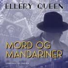 Mord og mandariner af Ellery Queen