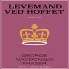 Levemand ved hoffet af George Macdonald Fraser