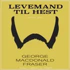 Levemand til hest af George Macdonald Fraser
