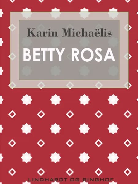 Betty Rosa af Karin Michaëlis