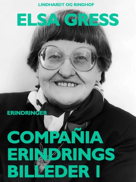 Compañia: Erindringsbilleder 1 af Elsa Gress