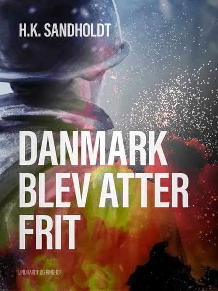 Danmark blev atter frit af H.k. Sandholdt