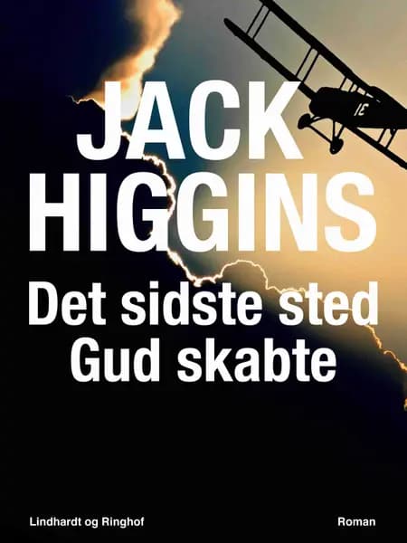 Det sidste sted Gud skabte af Jack Higgins