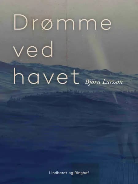 Drømme ved havet af Björn Larsson