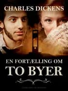 En fortælling om to byer af Charles Dickens