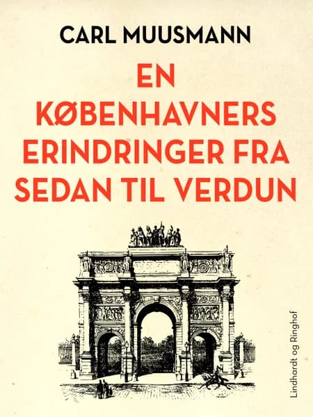 En Københavners erindringer fra Sedan til Verdun af Carl Muusmann