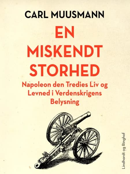 En miskendt storhed: Napoleon den tredjes liv af Carl Muusmann