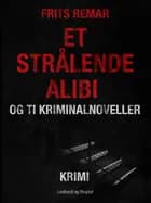 Et strålende alibi og ti kriminalnoveller