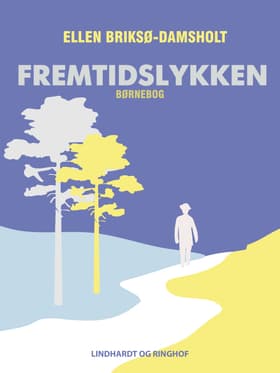 Fremtidslykken af Ellen Briksø-Damsholt