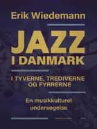 Jazz i Danmark i tyverne, trediverne og fyrrerne. En musikkulturel undersøgelse (bind 1) af Erik Wiedemann