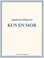Kun en mor