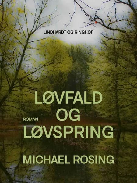 Løvfald og løvspring af Michael Rosing