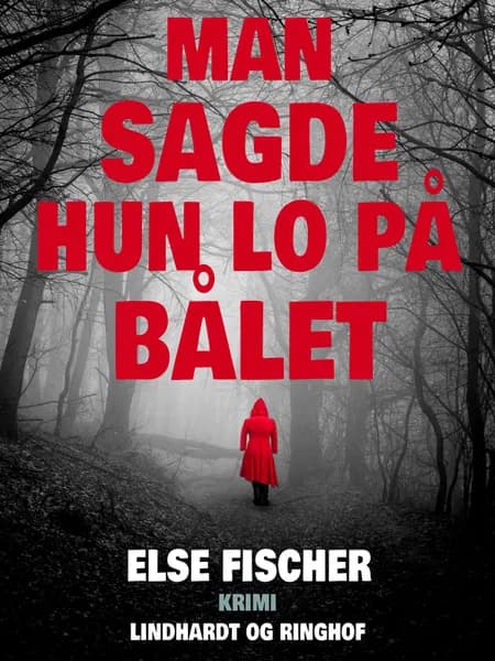 Man sagde hun lo på bålet af Else Fischer
