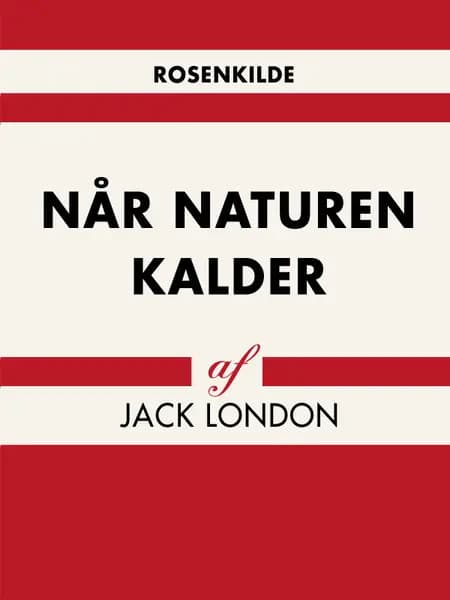 Når naturen kalder af Jack London