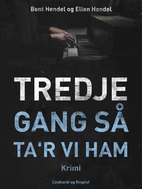 Tredje gang så ta'r vi ham af Ellen Hendel