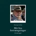 Mit livs fortrængninger af Henning Carlsen