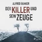 Der Killer und sein Zeuge af Alfred Bekker