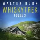 Whiskytrek - Folge 3 af Walter Burk