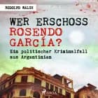 Wer erschoss Rosendo García? - Ein politischer Kriminalfall aus Argentinien af Rodolfo Walsh