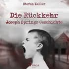 Die Rückkehr - Joseph Springs Geschichte af Stefan Keller