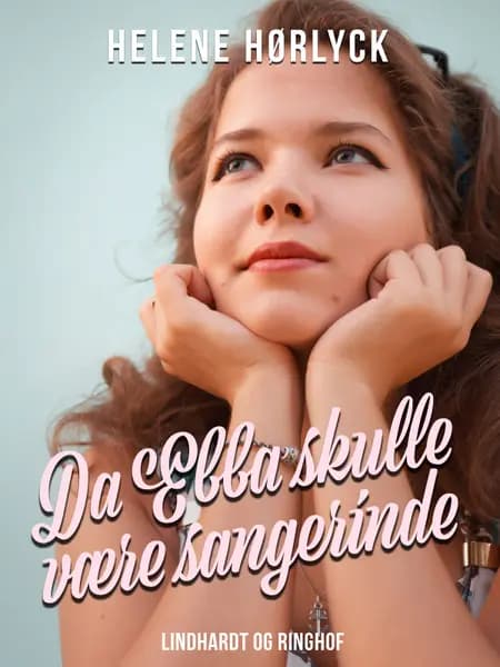 Da Ebba skulle være sangerinde af Helene Hørlyck