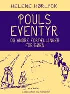 Pouls eventyr og andre fortællinger for børn af Helene Hørlyck
