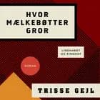 Hvor mælkebøtter gror af Trisse Gejl