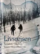 Livsrejsen: Barndom, Ungdom, Rejser, Ekspeditionerne
