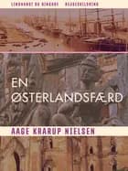 En Østerlandsfærd af Aage Krarup Nielsen